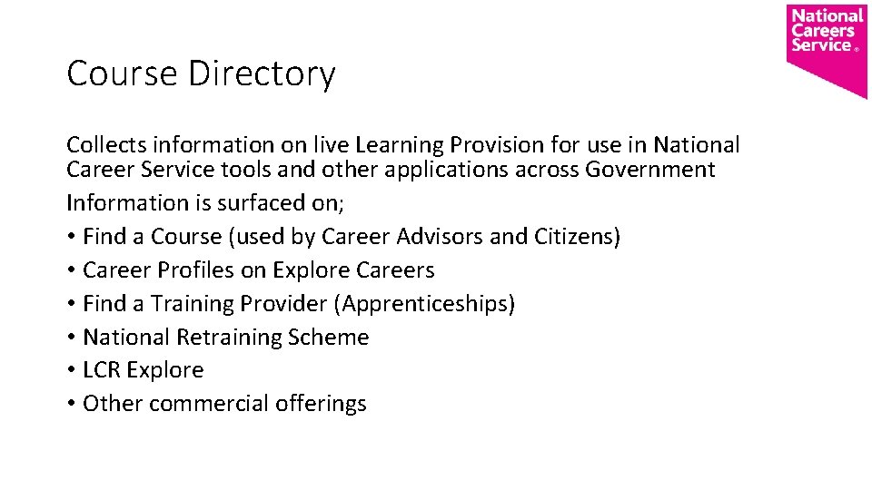 Course Directory Collects information on live Learning Provision for use in National Career Service