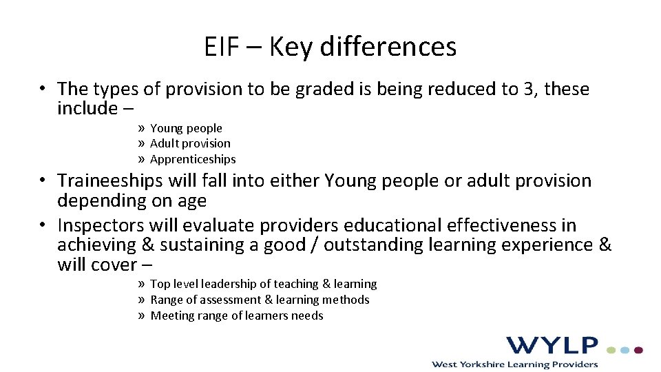 EIF – Key differences • The types of provision to be graded is being EIF – Key differences • The types of provision to be graded is being