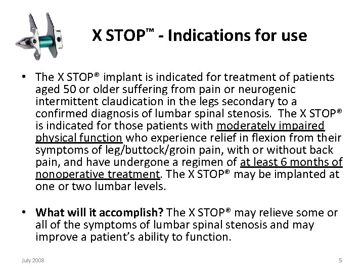  X STOP™ - Indications for use • The X STOP® implant is indicated