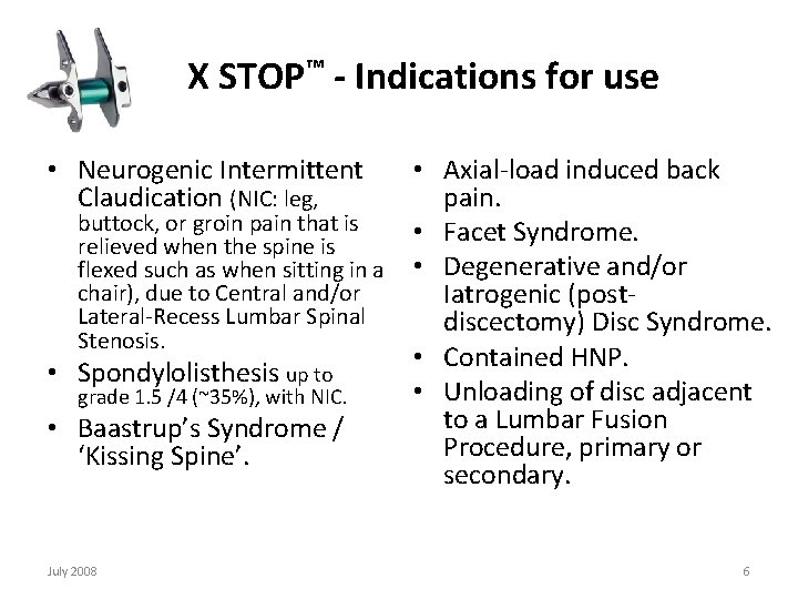  X STOP™ - Indications for use • Neurogenic Intermittent Claudication (NIC: leg, •