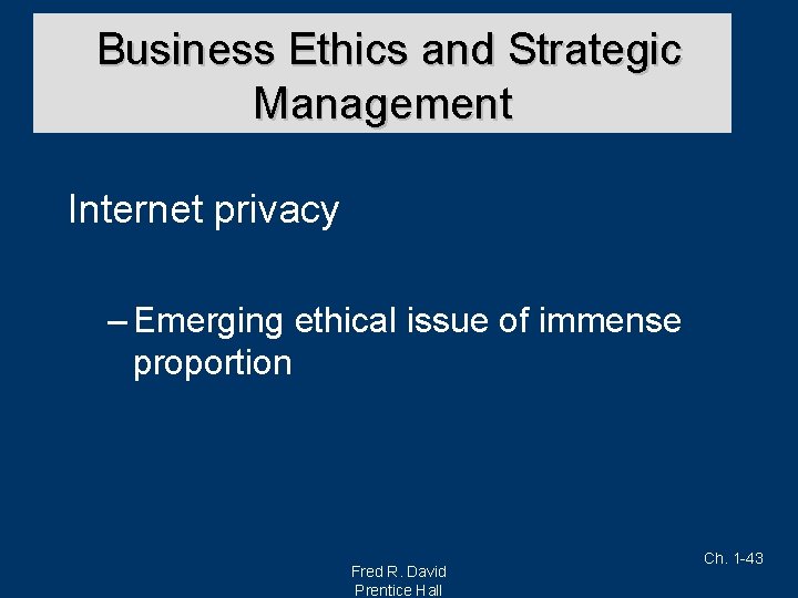 Business Ethics and Strategic Management Internet privacy – Emerging ethical issue of immense proportion