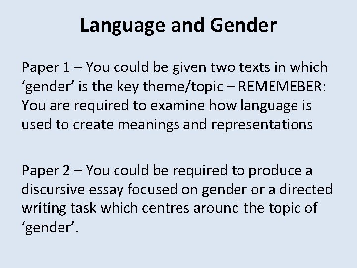 Language and Gender Paper 1 – You could be given two texts in which
