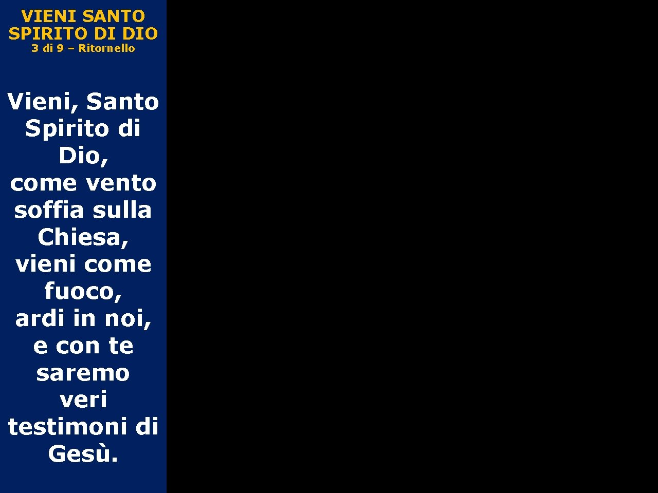 VIENI SANTO SPIRITO DI DIO 3 di 9 – Ritornello Vieni, Santo Spirito di