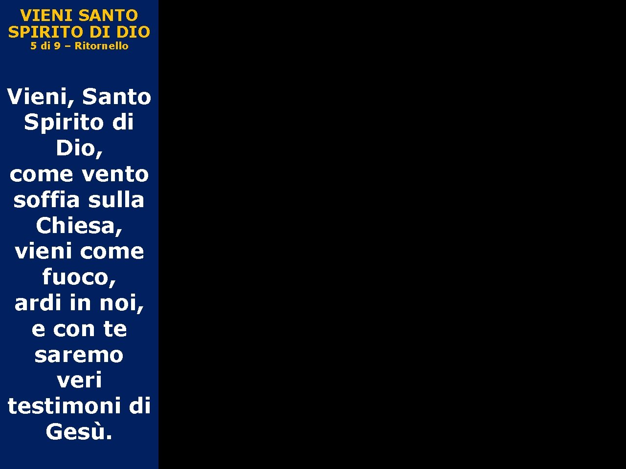 VIENI SANTO SPIRITO DI DIO 5 di 9 – Ritornello Vieni, Santo Spirito di