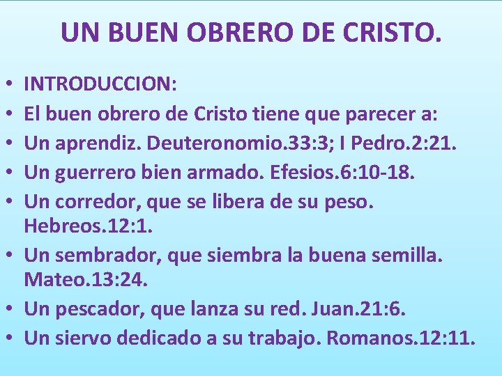 UN BUEN OBRERO DE CRISTO. INTRODUCCION: El buen obrero de Cristo tiene que parecer