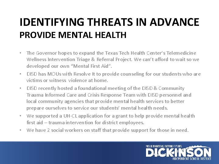 IDENTIFYING THREATS IN ADVANCE PROVIDE MENTAL HEALTH • The Governor hopes to expand the