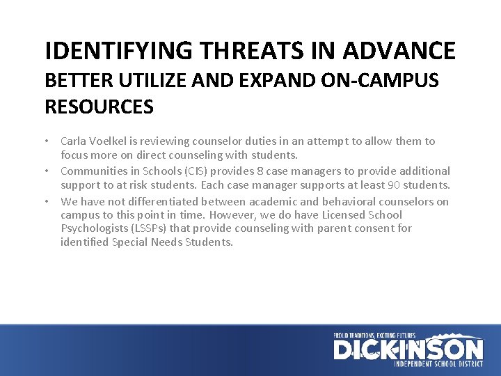 IDENTIFYING THREATS IN ADVANCE BETTER UTILIZE AND EXPAND ON-CAMPUS RESOURCES • Carla Voelkel is