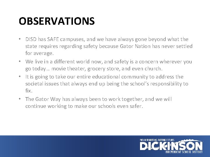 OBSERVATIONS • DISD has SAFE campuses, and we have always gone beyond what the
