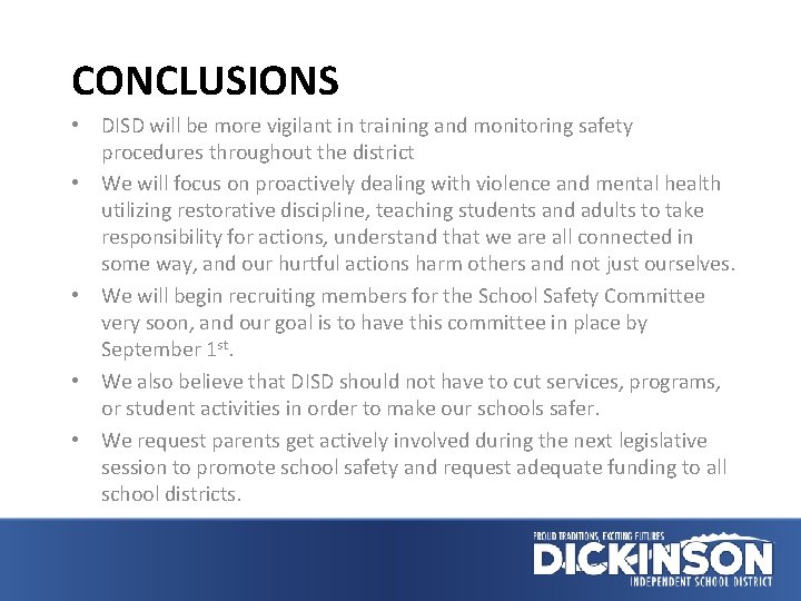 CONCLUSIONS • DISD will be more vigilant in training and monitoring safety procedures throughout