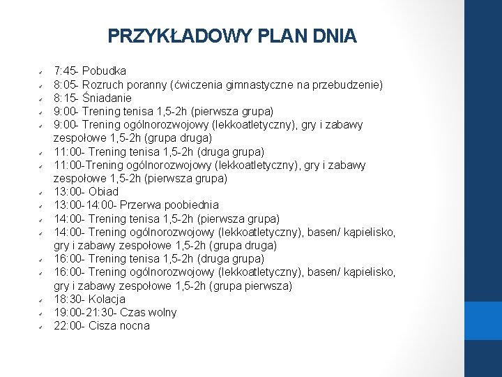 PRZYKŁADOWY PLAN DNIA 7: 45 - Pobudka 8: 05 - Rozruch poranny (ćwiczenia gimnastyczne