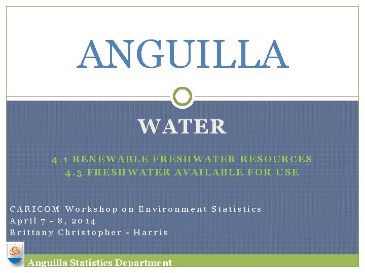 ANGUILLA WATER 4 1 RENEWABLE FRESHWATER RESOURCES 4
