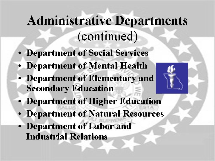 Administrative Departments (continued) • Department of Social Services • Department of Mental Health •