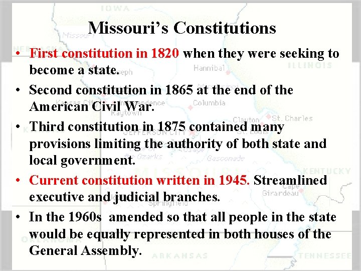 Missouri’s Constitutions • First constitution in 1820 when they were seeking to become a