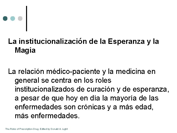 La institucionalización de la Esperanza y la Magia La relación médico-paciente y la medicina