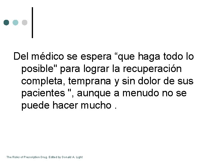 Del médico se espera “que haga todo lo posible" para lograr la recuperación completa,