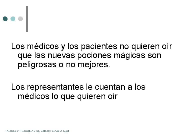 Los médicos y los pacientes no quieren oír que las nuevas pociones mágicas son