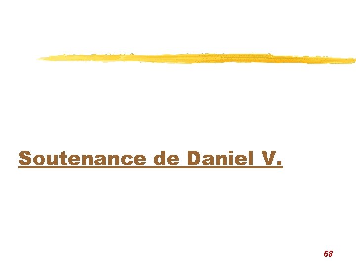 Soutenance de Daniel V. 68 