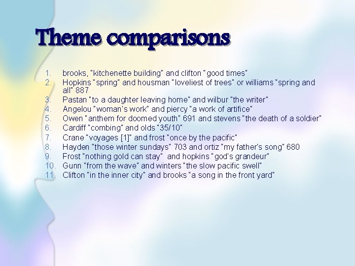 Theme comparisons 1. 2. brooks, “kitchenette building” and clifton “good times” Hopkins “spring” and