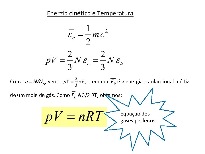 Energia cinética e Temperatura Como n = N/NA, vem em que Etr é a