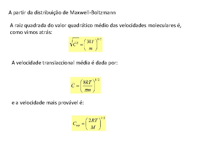 A partir da distribuição de Maxwell-Boltzmann A raiz quadrada do valor quadrático médio das