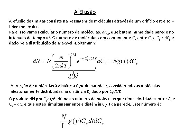 A Efusão A efusão de um gás consiste na passagem de moléculas através de