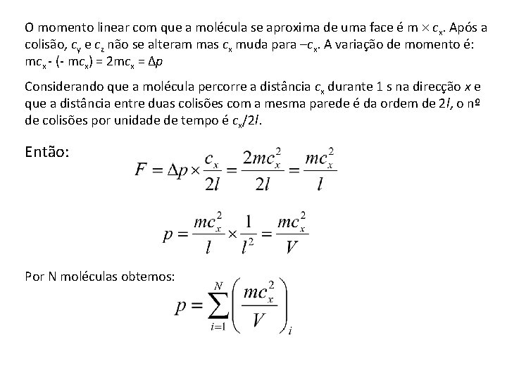 O momento linear com que a molécula se aproxima de uma face é m