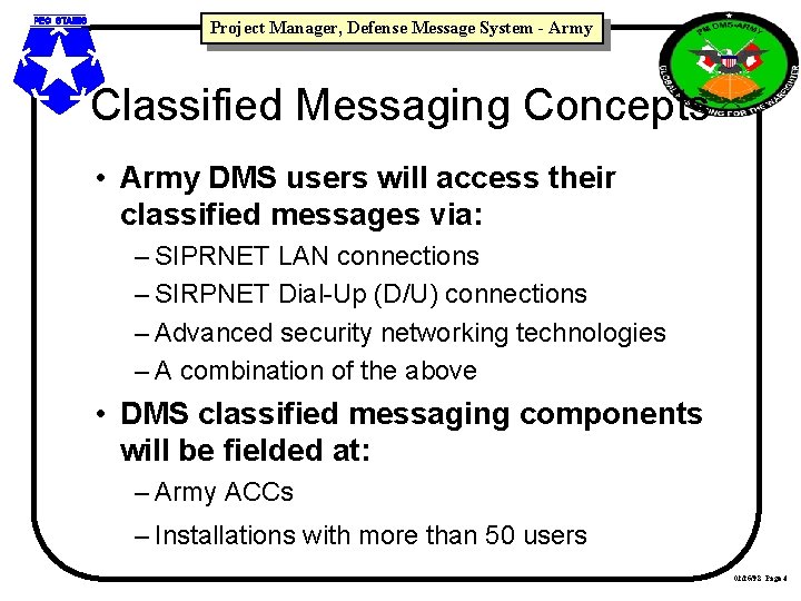 Project Manager, Defense Message System - Army Classified Messaging Concepts • Army DMS users