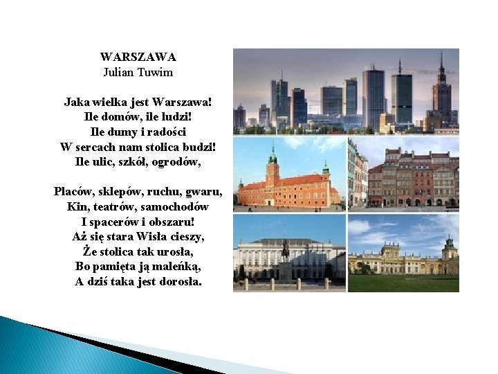 WARSZAWA Julian Tuwim Jaka wielka jest Warszawa! Ile domów, ile ludzi! Ile dumy i