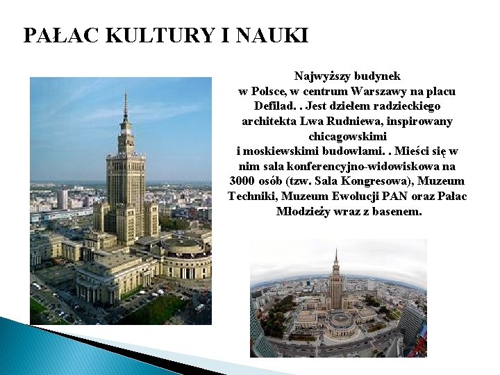 PAŁAC KULTURY I NAUKI Najwyższy budynek w Polsce, w centrum Warszawy na placu Defilad.