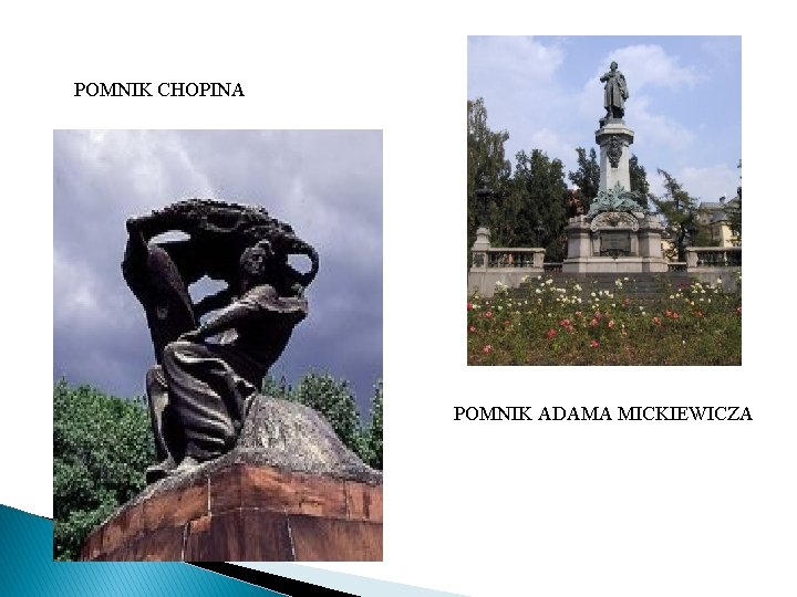 POMNIK CHOPINA POMNIK ADAMA MICKIEWICZA POMNIK CHOPINA POMNIK ADAMA MICKIEWICZA