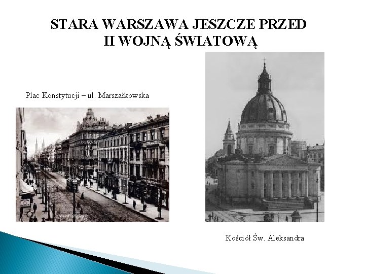 STARA WARSZAWA JESZCZE PRZED II WOJNĄ ŚWIATOWĄ Plac Konstytucji – ul. Marszałkowska Kościół Św.