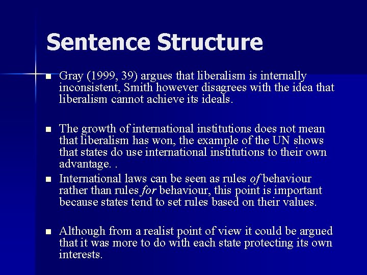 Sentence Structure n Gray (1999, 39) argues that liberalism is internally inconsistent, Smith however