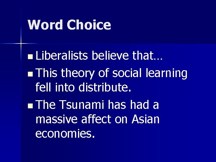 Word Choice n Liberalists believe that… n This theory of social learning fell into