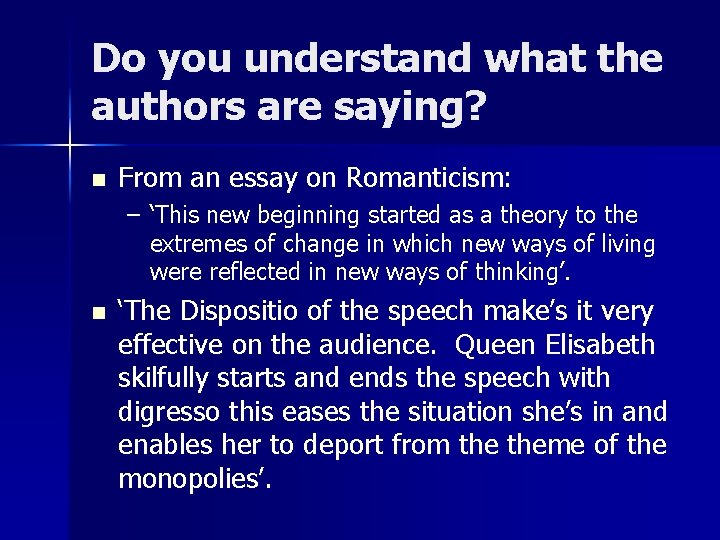 Do you understand what the authors are saying? n From an essay on Romanticism: