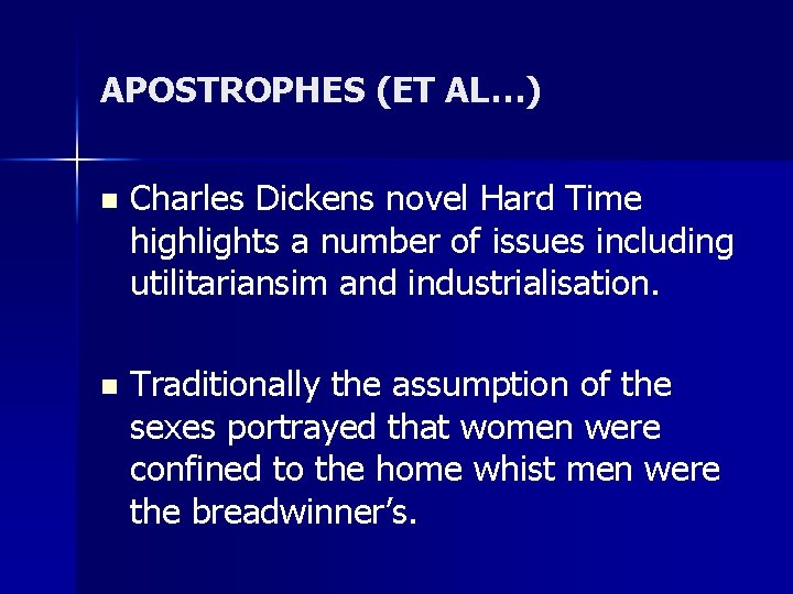 APOSTROPHES (ET AL…) n Charles Dickens novel Hard Time highlights a number of issues