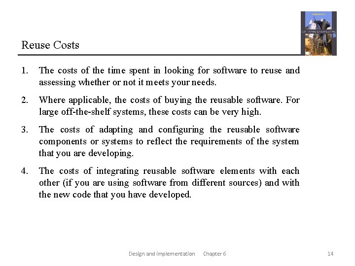 Reuse Costs 1. The costs of the time spent in looking for software to