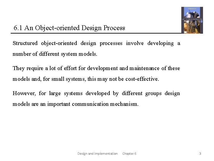 6. 1 An Object-oriented Design Process Structured object-oriented design processes involve developing a number