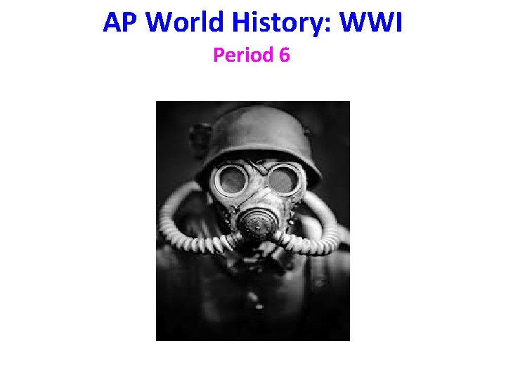 AP World History: WWI Period 6 