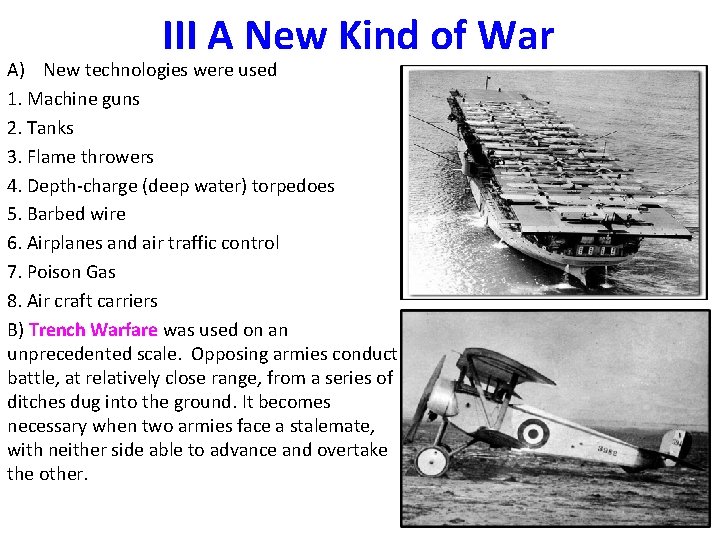 III A New Kind of War A) New technologies were used 1. Machine guns