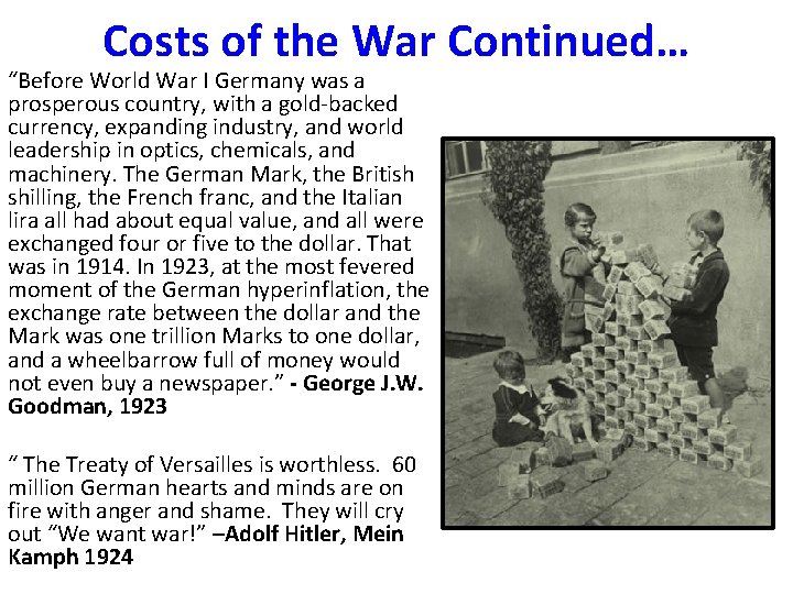 Costs of the War Continued… “Before World War I Germany was a prosperous country,