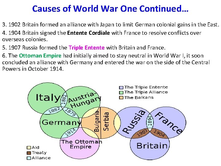 Causes of World War One Continued… 3. 1902 Britain formed an alliance with Japan