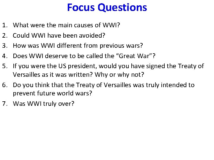 Focus Questions 1. 2. 3. 4. 5. What were the main causes of WWI?