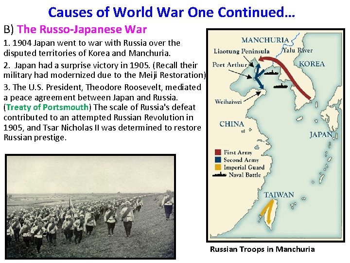 Causes of World War One Continued… B) The Russo-Japanese War 1. 1904 Japan went