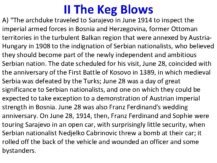 II The Keg Blows A) “The archduke traveled to Sarajevo in June 1914 to