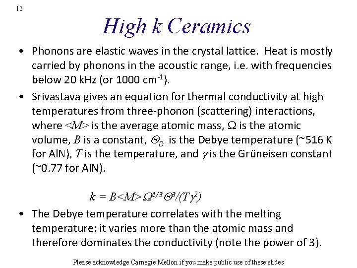 13 High k Ceramics • Phonons are elastic waves in the crystal lattice. Heat