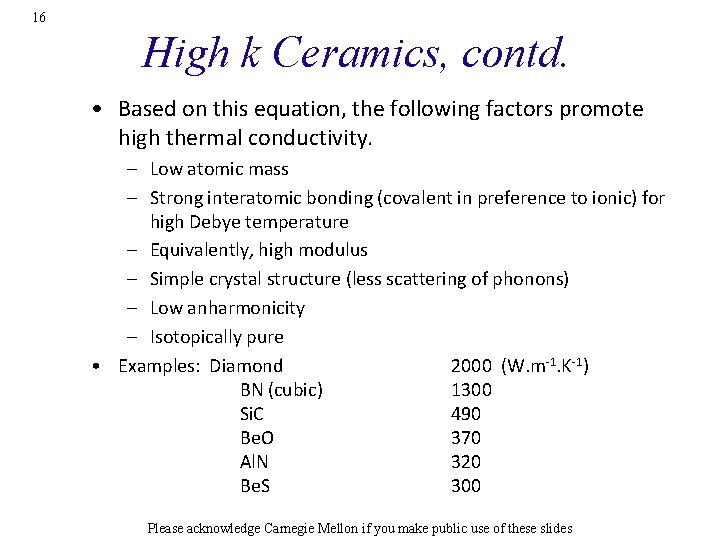 16 High k Ceramics, contd. • Based on this equation, the following factors promote