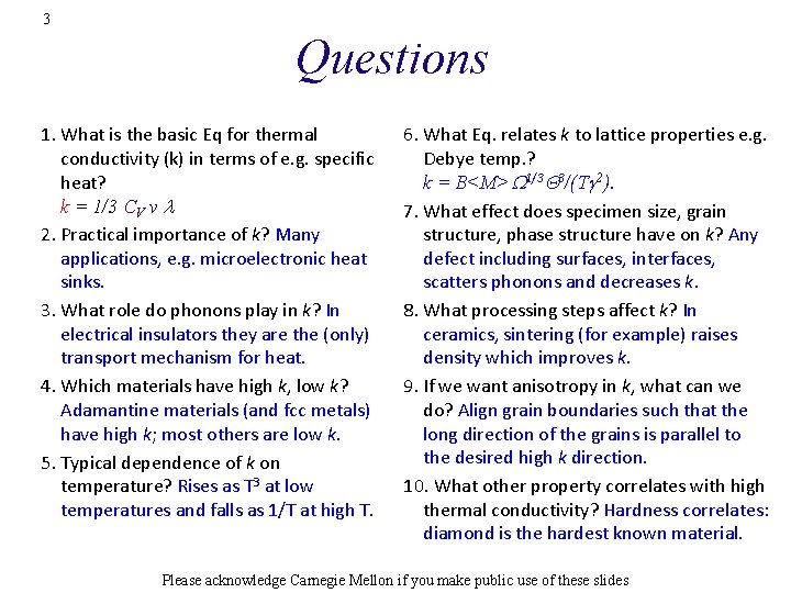 3 Questions 1. What is the basic Eq for thermal conductivity (k) in terms