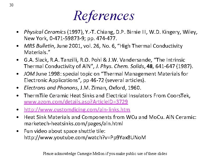 30 References • Physical Ceramics (1997), Y. -T. Chiang, D. P. Birnie III, W.