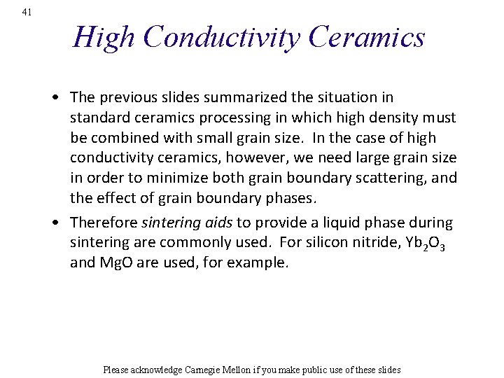 41 High Conductivity Ceramics • The previous slides summarized the situation in standard ceramics