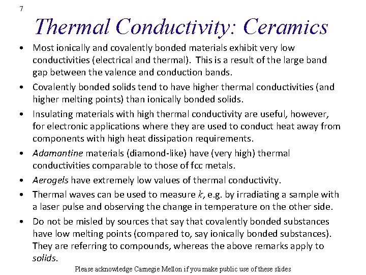 7 Thermal Conductivity: Ceramics • Most ionically and covalently bonded materials exhibit very low